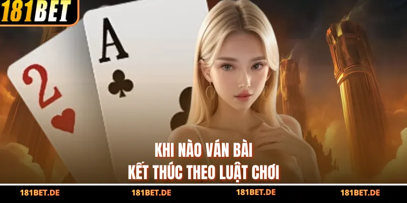 Luật Chơi Bài Cào Rùa - Cách Để Tân Thủ Bắt Đầu Thắng 3 Khi nào ván bài kết thúc theo luật chơi