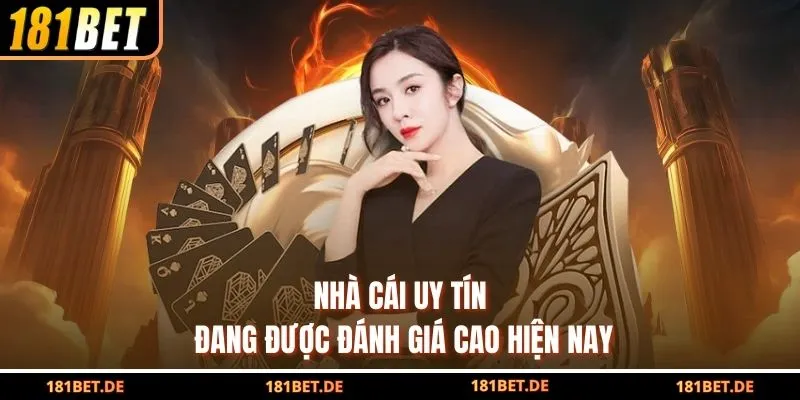 181Bet 6 Nhà cái uy tín đang được đánh giá cao hiện nay