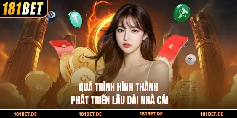 181Bet 5 Quá trình hình thành phát triển lâu dài nhà cái