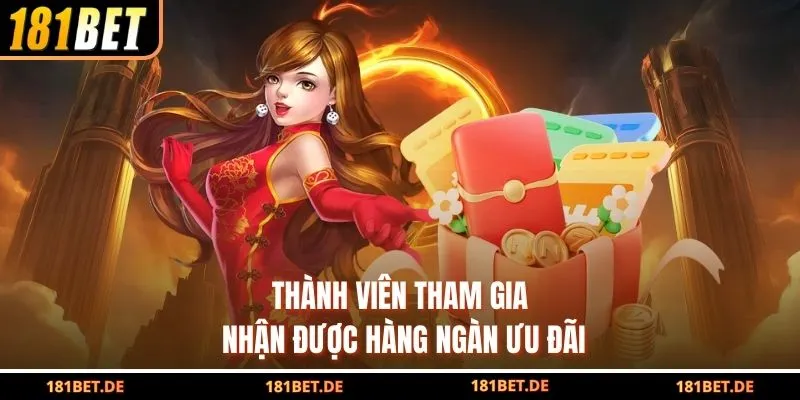 181Bet 9 Thành viên tham gia nhận được hàng ngàn ưu đãi