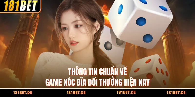 Game Xóc Đĩa Đổi Thưởng - Trải Nghiệm Đẳng Cấp Cùng 181BET 2 Thông tin chuẩn về game xóc đĩa đổi thưởng hiện nay