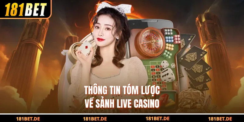 Thông tin tóm lược về sảnh live casino