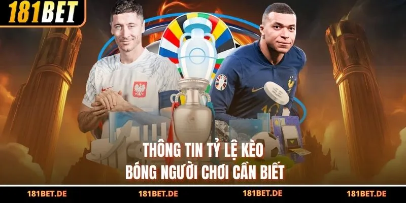 Tỷ Lệ Kèo Bóng Chuyên Nghiệp, Xanh Chín Có Tại 181bet 2 Thông tin tỷ lệ kèo bóng người chơi cần biết